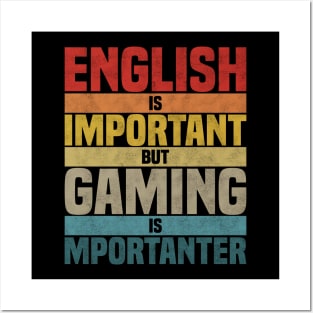 English Is Important But Gaming Is Importanter, humor gaming lover joke Posters and Art